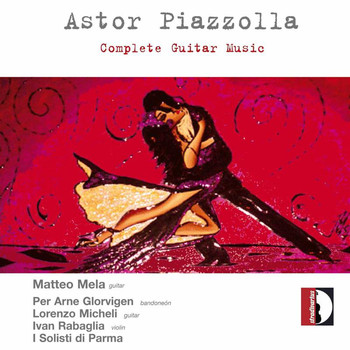 Matteo Mela - Piazzolla: Complete Guitar Music