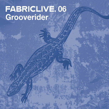 Grooverider - FABRICLIVE 06: Grooverider