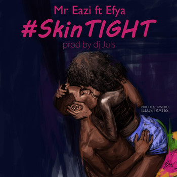 Efya - Skin Tight (feat. Efya)