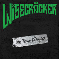 Wisecräcker - No Tengo Dinero