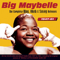 Big Maybelle - The Complete King, Okeh and Savoy Releases 1947-61