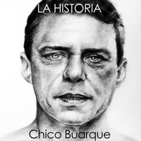 Chico Buarque - La Historia