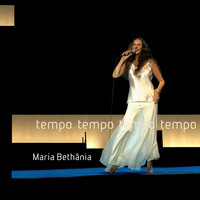 Maria Bethânia - Tempo, Tempo, Tempo, Tempo