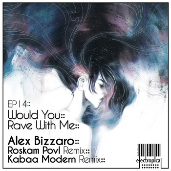 Alex Bizzaro - Would You Rave With Me