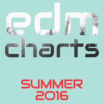 Various Artists - EDM Charts - Summer 2016