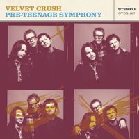 Velvet Crush - Pre-Teen Symphonies