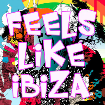 Various Artists - Feels Like Ibiza
