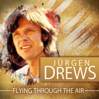 Jürgen Drews - Flying Through the Air