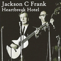 Jackson C Frank - Heartbreak Hotel