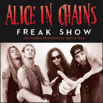 Alice In Chains - Freak Show (Live)