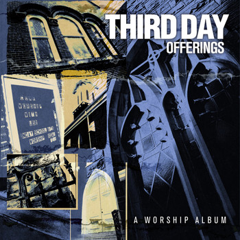 Third Day - Offerings: A Worship Album