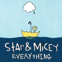 Star & Micey - Everything