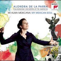 Alondra de la Parra - My Mexican Soul