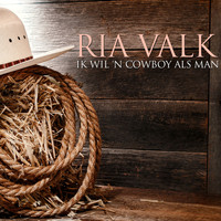 Ria Valk - Ik Wil 'n Cowboy Als Man