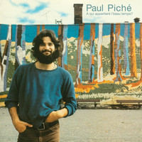 Paul Piché - À qui appartient l'beau temps? (Version anniversaire deluxe)
