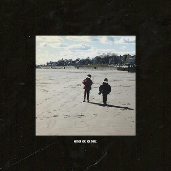 nothing,nowhere. - Neither Here, Nor There
