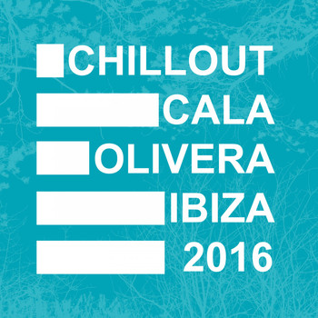 Various Artists - Chillout Cala Olivera Ibiza 2016