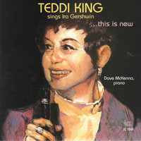 Teddi King - Teddi King Sings Ira Gershwin…this Is New