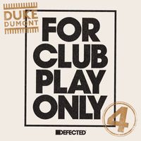Duke Dumont - For Club Play Only, Pt. 4