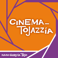 Nani García - Cinematojazzía