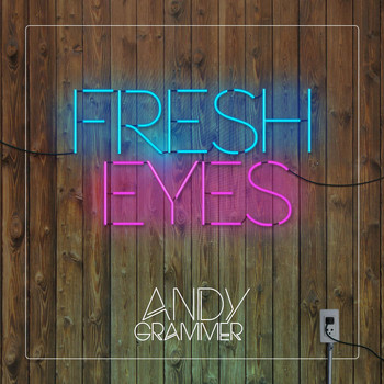 Andy Grammer - Fresh Eyes