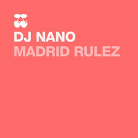 DJ Nano - Madrid Rulez