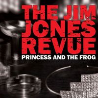 The Jim Jones Revue - Princess and the Frog