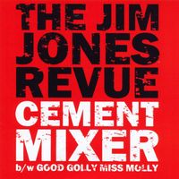 Jim Jones Revue - Cement Mixer