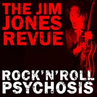 The Jim Jones Revue - Rock'n'Roll Psychosis
