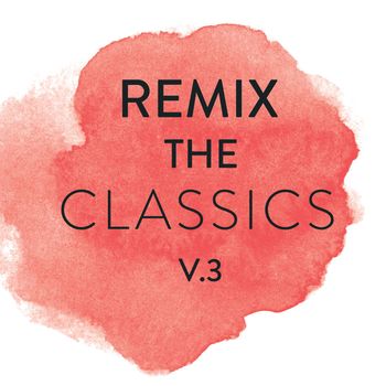 Various Artists - Remix The Classics (Vol. 3)