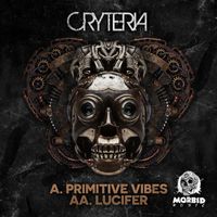 Cryteria - Primitive Vibes / Lucifer