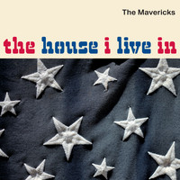 The Mavericks - The House I Live In