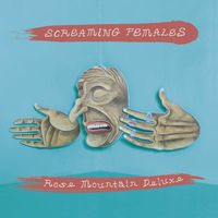 Screaming Females - Rose Mountain (Deluxe Edition)