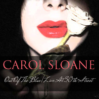 Carol Sloane - Carol Sloane: Out of the Blue / Live at 30th Street