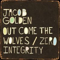 Jacob Golden - Out Come the Wolves