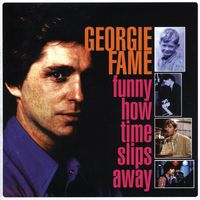 Georgie Fame - Funny How Time Slips Away