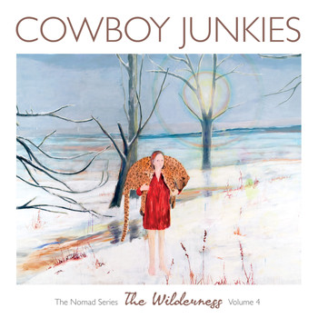 Cowboy Junkies - The Wilderness (Explicit)