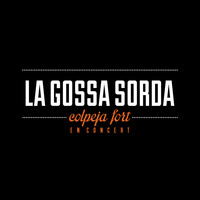 La Gossa Sorda - Colpeja Fort en Concert (Live) - Single