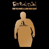 Fatboy Slim - You've Come a Long Way Baby (10th Anniversary Edition [Explicit])