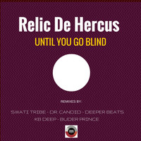 Relic De Hercus - Until You Go Blind
