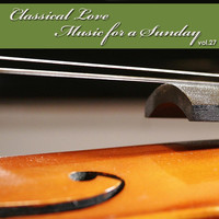 Moscow Ancient Music Ensemble - Classical Love - Music for a Sunday Vol 27