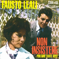 Fausto Leali - Non insistere - Portami tante rose