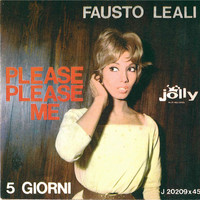 Fausto Leali - Please Please Me - 5 giorni