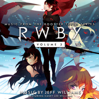 Jeff Williams - RWBY, Vol. 3 (Music from the Rooster Teeth Series)