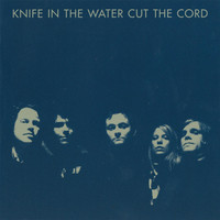 Knife in the Water - Cut the Cord