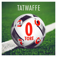 Tatwaffe - 0 Tore