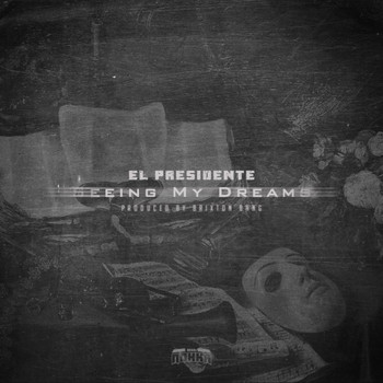 El Presidente - Seeing My Dreams