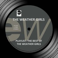 The Weather Girls - Playlist: The Best of the Weather Girls