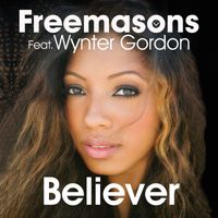 Freemasons - Believer (feat. Wynter Gordon) (Club Mixes)