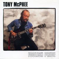 Tony McPhee - Foolish Pride